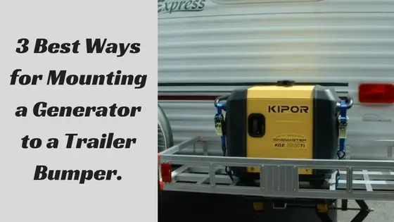 3 Best Ways for Mounting a Generator to a Trailer Bumper.
