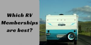 Which RV Memberships are best to Join?