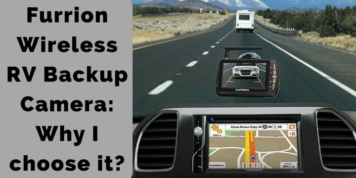 Furrion Wireless RV Backup Camera: Why did I choose it? [Updated for 2023]