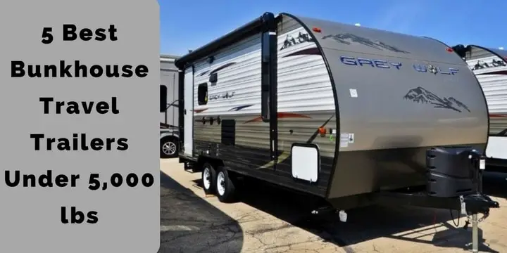 5 Best Bunkhouse Travel Trailers Under 5,000 lbs