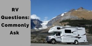 RV Questions_ Commonly Ask