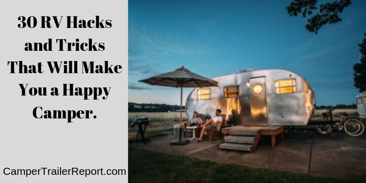30 RV Hacks and Tricks That Will Make You a Happy Camper.