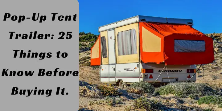 Pop-Up Tent Trailer_ 25 Things to Know Before Buying It.
