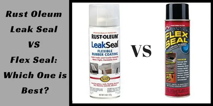 Rust Oleum Leak Seal VS Flex Seal_ Which One is Best_