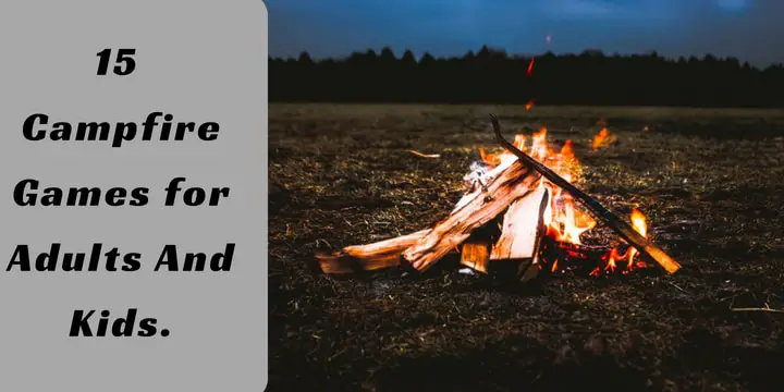 15 Campfire Games for Adults And Kids.
