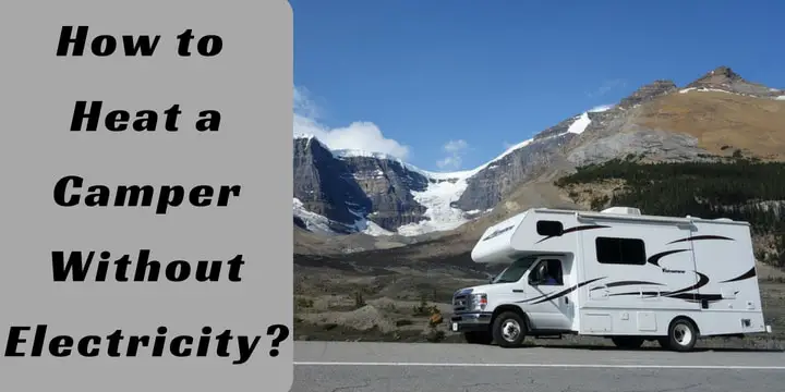 How to Heat a Camper Without Electricity_