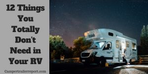 12 Things You Totally Don’t Need in Your RV