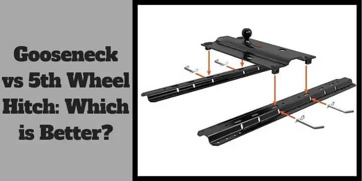 Gooseneck vs 5th Wheel Hitch Which is Better