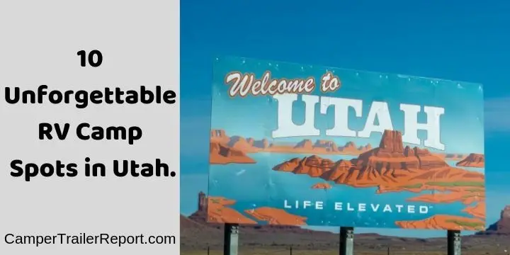 10 Unforgettable RV Camp Spots in Utah.