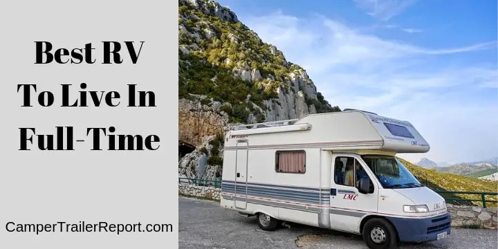Best RV To Live In Full-Time.