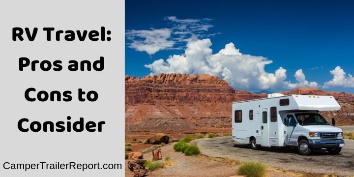 RV Travel. Pros and Cons to Consider