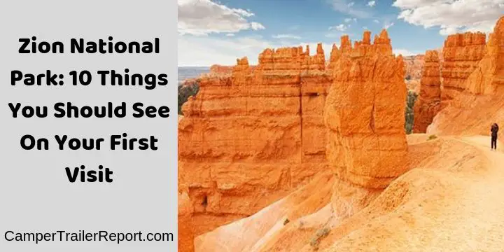 Zion National Park. 10 Things You Should See On Your First Visit