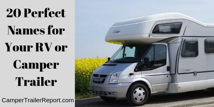 20 Perfect Names for Your RV or Camper Trailer