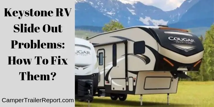 Keystone RV Slide Out Problems.How To Fix Them