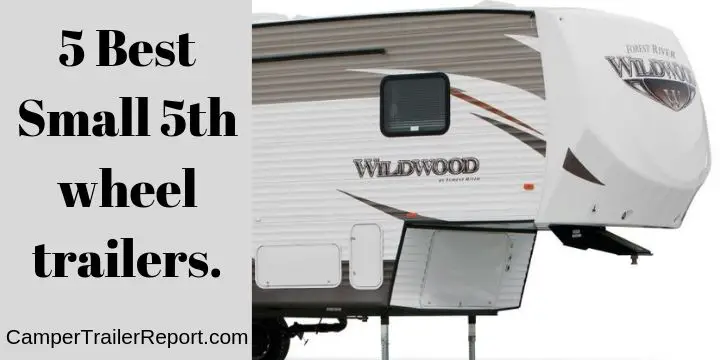 5 Best Small 5th wheel trailers.