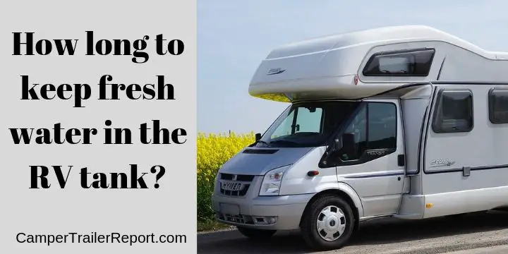 How long to keep fresh water in the RV tank