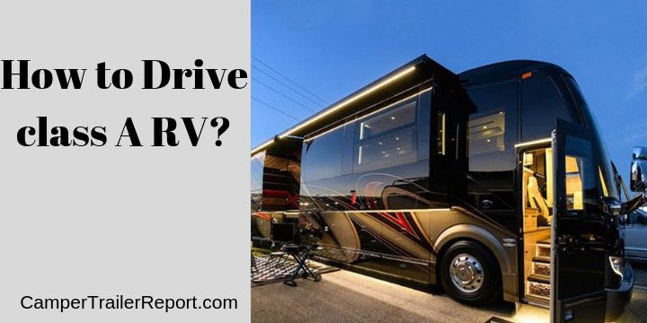 How to Drive A class A RV