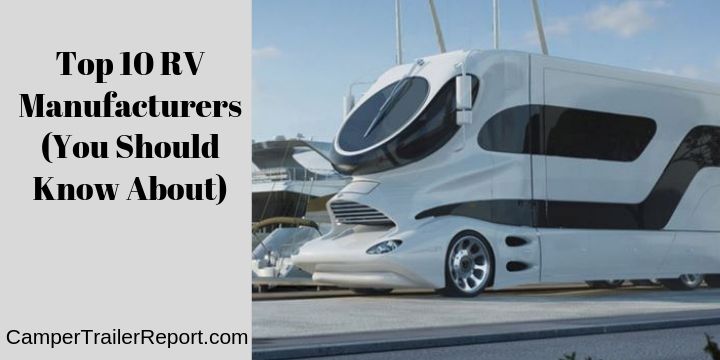Top 10 RV Manufacturers (You Should Know About)