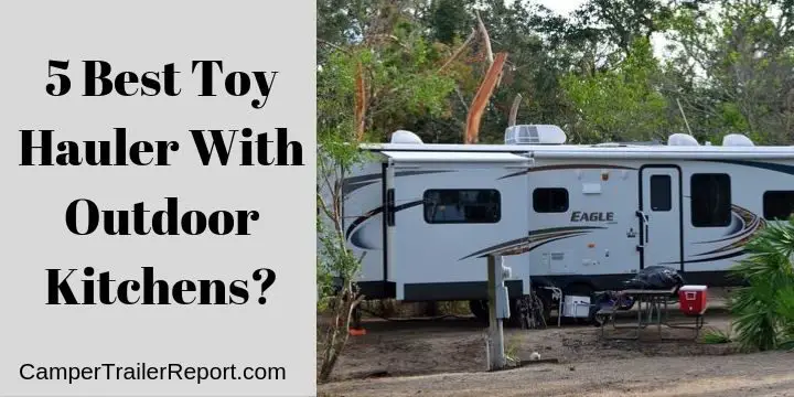 5 Best Toy Hauler With Outdoor Kitchens?