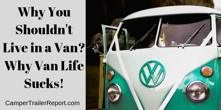 Why You Shouldn't Live in a Van_ Why Van Life Sucks!