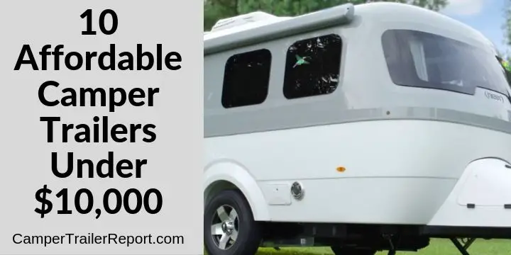 10 Affordable Camper Trailers Under $10,000