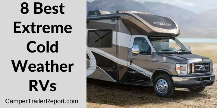 8 Best Extreme Cold Weather RVs
