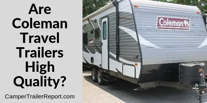 Are Coleman Travel Trailers High Quality_