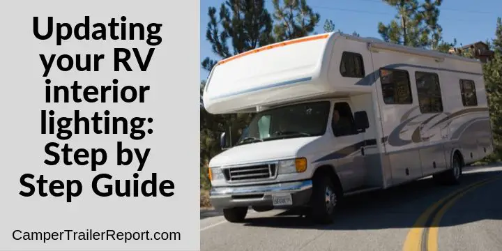 Updating Your RV Interior Lighting  Step By Step Guide 