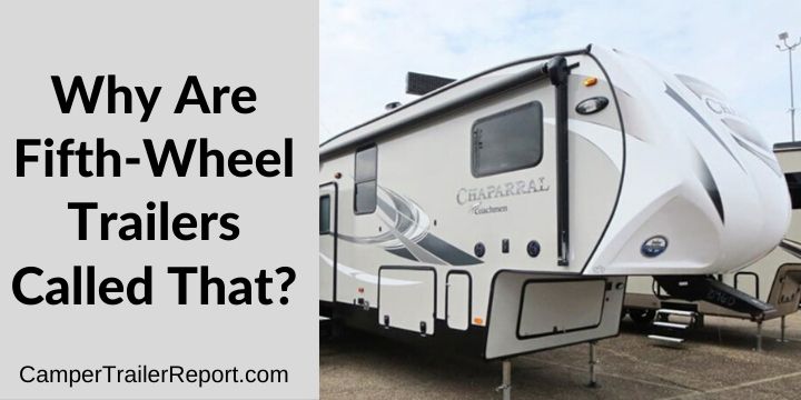 Why Are Fifth-Wheel Trailers Called That
