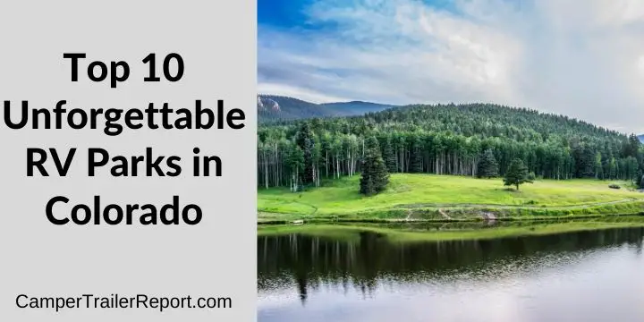 Top 10 Unforgettable RV Parks in Colorado