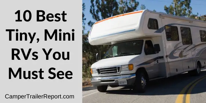 10 Best Tiny, Mini RVs You Must See