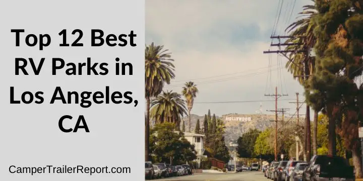 los Top 12 Best RV Parks in Los Angeles, CAangeles