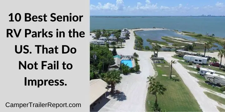 10 Best Senior RV Parks in the US. That Do Not Fail to Impress.