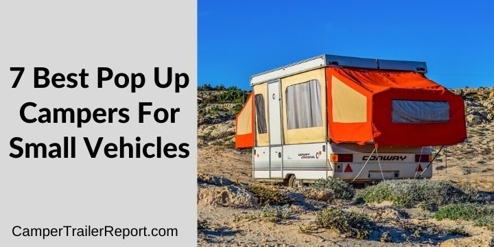 7 Best Pop Up Campers For Small Vehicles