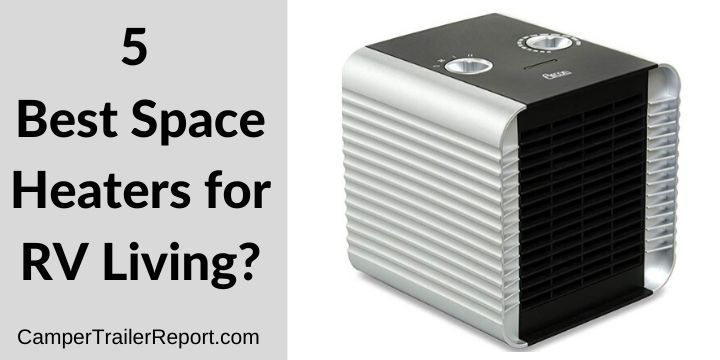 5 Best Space Heaters for RV Living_