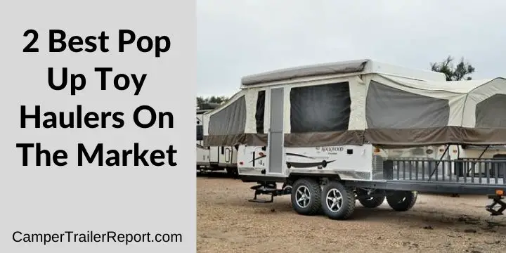 2 Best Pop Up Toy Haulers On The Market