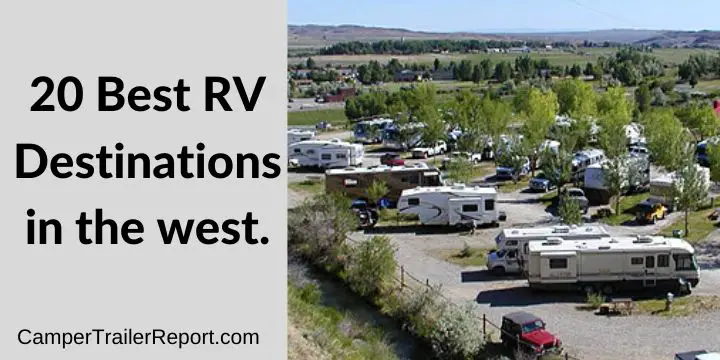 20 Best RV Destinations in the west.