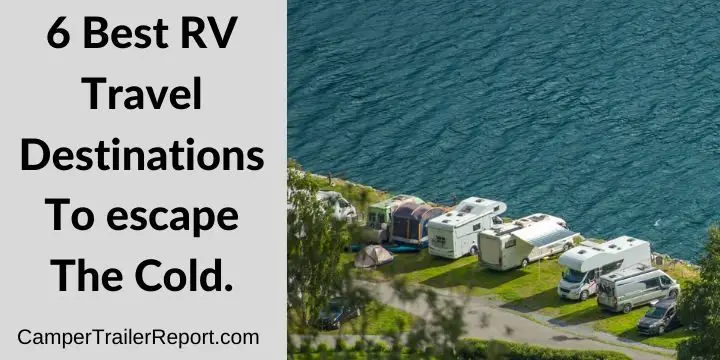 6 Best RV Travel Destinations To Escape The Cold