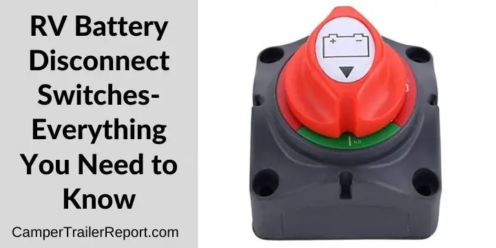 RV Battery Disconnect Switches- Everything You Need to Know