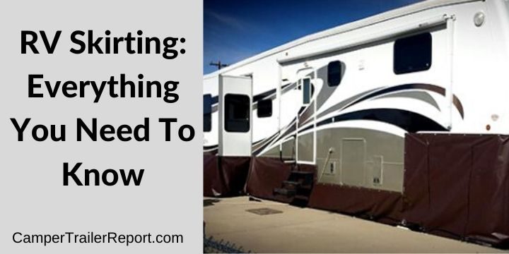 RV Skirting: Everything You Need To Know