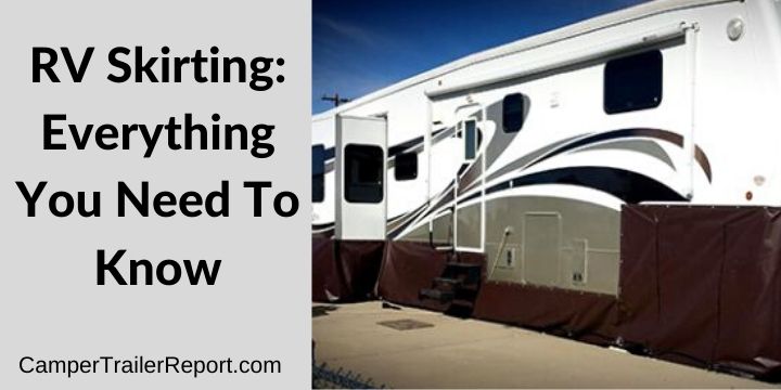 RV Skirting.  Everything You Need To Know