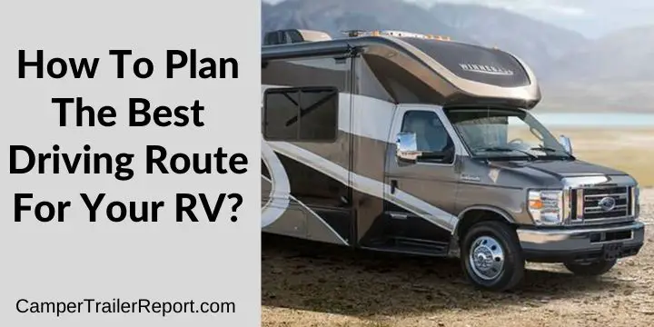 How To Plan The Best Driving Route For Your RV_