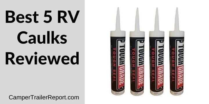 Best 5 RV Caulks Reviews in 2020