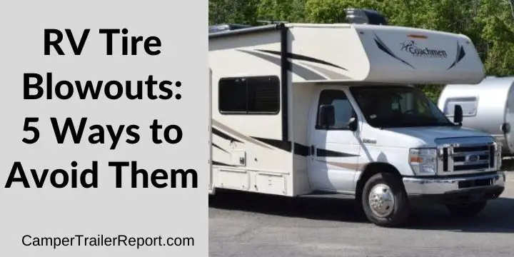 RV Tire Blowouts_ 5 Ways to Avoid Them