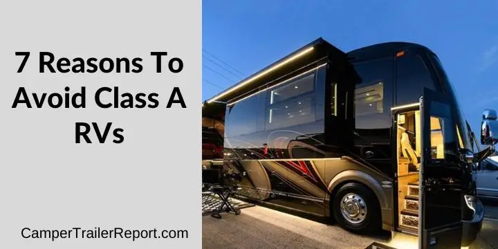 7 Reasons To Avoid Class A RVs