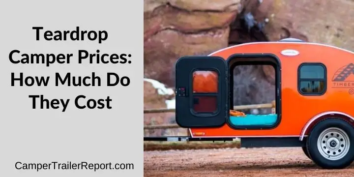 Teardrop Camper Prices: How Much Do They Cost
