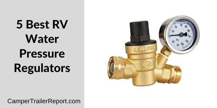5 Best RV Water Pressure Regulators 2021