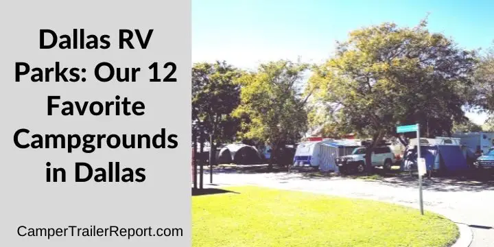 Dallas RV Parks: Our 12 Favorite Campgrounds in Dallas