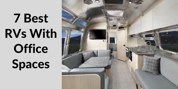 7 Best RVs with Office Spaces in 2021