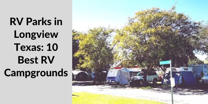 RV Parks in Longview Texas 10 Best RV Campgrounds